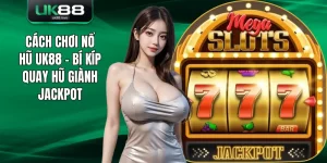 Cách chơi nổ hũ