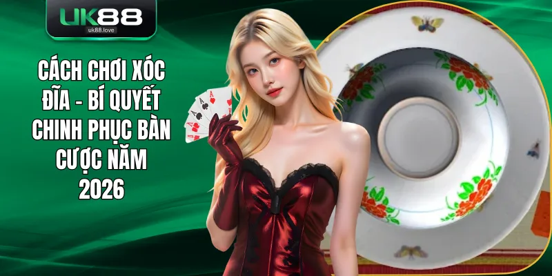 Cách chơi xóc đĩa